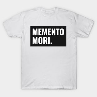 Memento Mori. - Stoic T-Shirt